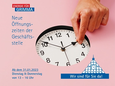 Eine Hand dreht an einer Uhr und stellt die Zeiger um. Dazu steht ein Text mit den Öffnungszeiten ab 31.Januar, nämlich immer Dienstag und Donnerstag von 13-16 uhr © Stadtwerke Grimma GmbH